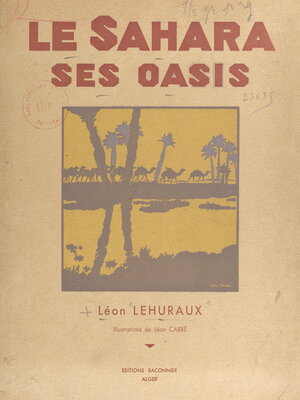 cover image of Le Sahara, ses oasis